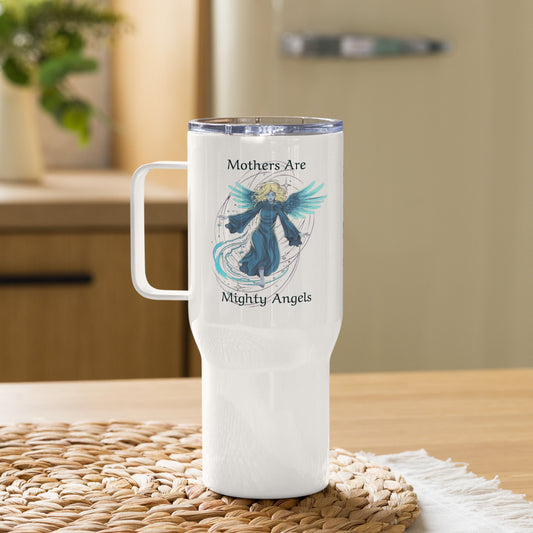 Mothers Are Mighty Angels Travel Mug w/ Handle